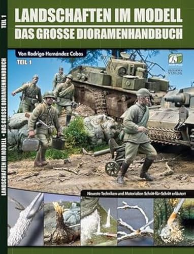 Landschaften im Modell: Teil 1: Das große Dioramen-Handbuch von Zeughaus Verlag GmbH