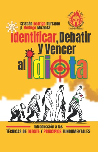 Identificar, debatir y vencer al idiota: Introducción a las Técnicas de debate y principios fundamentales von Independently published