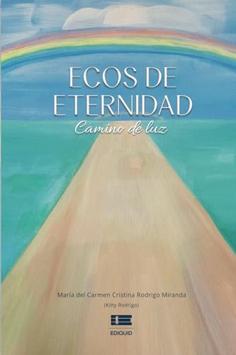 Ecos de eternidad: Camino de luz von Ediquid