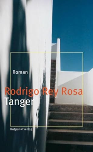 Tanger: Roman: Roman. Aus d. Span. v. Arno Gimber.