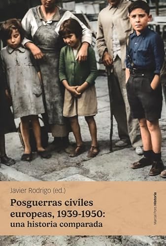 Posguerras civiles europeas, 1939-1950: una historia comparada (Obras singulares)