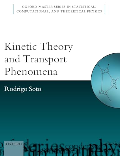 Kinetic Theory and Transport Phenomena (Oxford Master Series in Physics, Band 25) von Oxford University Press