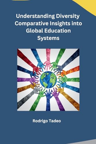 Understanding Diversity Comparative Insights into Global Education Systems von sunshine