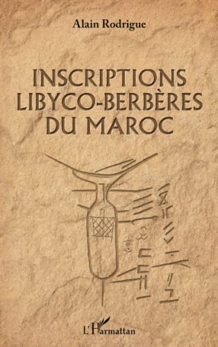 Inscriptions libyco-berbères du Maroc von Editions L'Harmattan