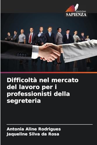 Difficoltà nel mercato del lavoro per i professionisti della segreteria von Edizioni Sapienza