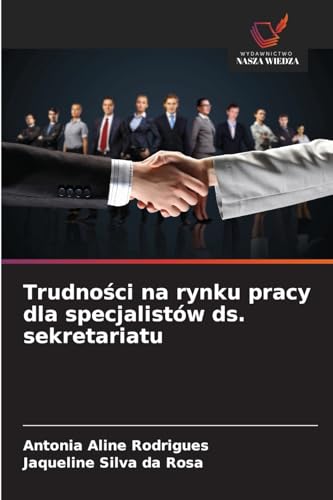Trudności na rynku pracy dla specjalistów ds. sekretariatu: DE von Wydawnictwo Nasza Wiedza