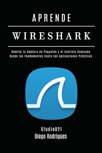 APRENDE WIRESHARK: Domina la Captura de Paquetes y el Análisis Avanzado: Desde los Fundamentos hasta las Aplicaciones Prácticas. (KALI LINUX EXTREME España, Band 4) von Independently published