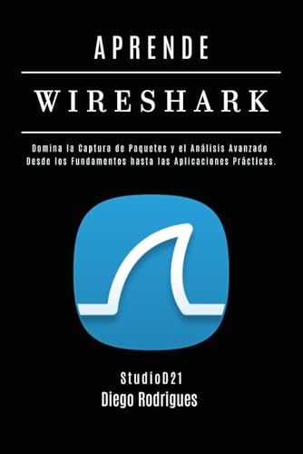 APRENDE WIRESHARK: Domina la Captura de Paquetes y el Análisis Avanzado: Desde los Fundamentos hasta las Aplicaciones Prácticas. (KALI LINUX EXTREME España, Band 4) von Independently published