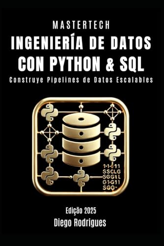 INGENIERÍA DE DATOS CON PYTHON Y SQL: Construye Pipelines de Datos Escalables (Data Extreme Esp, Band 1) von Independently published