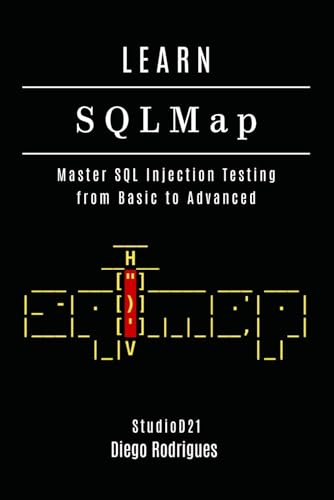 LEARN SQLMap: Master SQL Injection Testing From Basics to Advanced (KALI LINUX EXTREME USA, Band 10) von Independently published