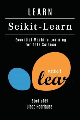 LEARN Scikit-Learn: Essential Machine Learning for Data Science (AI & Machine Learning ENG) von Independently published