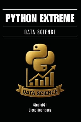 PYTHON EXTREME DATA SCIENCE: De Lo Esencial a La Ingeniería Analítica Avanzada (mastertech) von Independently published