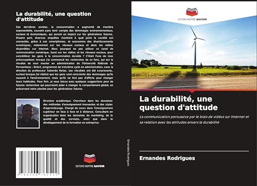 La durabilité, une question d'attitude: La communication persuasive par le biais de vidéos sur Internet et sa relation avec les attitudes envers la durabilité von Editions Notre Savoir