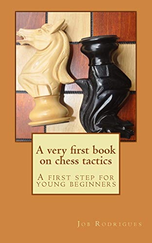 A very first book on chess tactics: A first step for young beginners von CREATESPACE