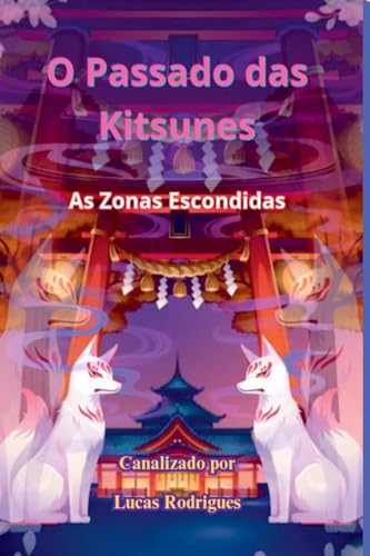 O Passado Das Kitsunes von Clube de Autores
