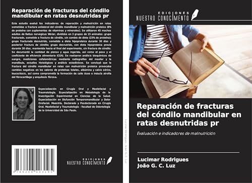 Reparación de fracturas del cóndilo mandibular en ratas desnutridas pr: Evaluación e indicadores de malnutrición von Ediciones Nuestro Conocimiento