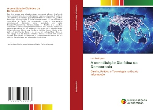 A constituição Dialética da Democracia: Direito, Política e Tecnologia na Era da Informação von Novas Edições Acadêmicas