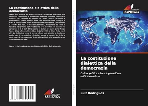 La costituzione dialettica della democrazia: Diritto, politica e tecnologia nell'era dell'informazione von Edizioni Sapienza
