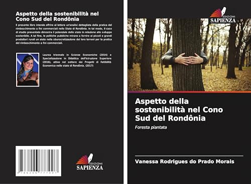 Aspetto della sostenibilità nel Cono Sud del Rondônia: Foresta piantata von Edizioni Sapienza