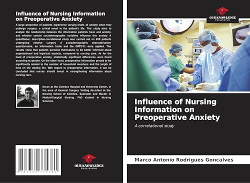 Influence of Nursing Information on Preoperative Anxiety: A correlational study von Our Knowledge Publishing