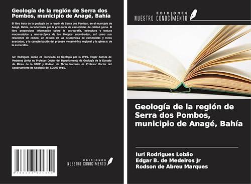 Geología de la región de Serra dos Pombos, municipio de Anagé, Bahía von Ediciones Nuestro Conocimiento