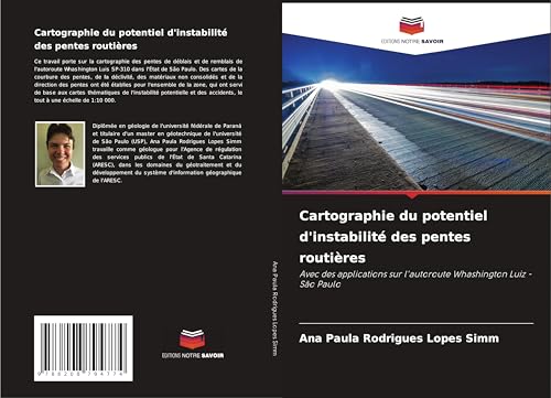 Cartographie du potentiel d'instabilité des pentes routières: Avec des applications sur l'autoroute Whashington Luiz - São Paulo von Editions Notre Savoir
