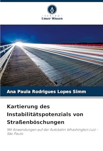 Kartierung des Instabilitätspotenzials von Straßenböschungen: Mit Anwendungen auf der Autobahn Whashington Luiz - São Paulo