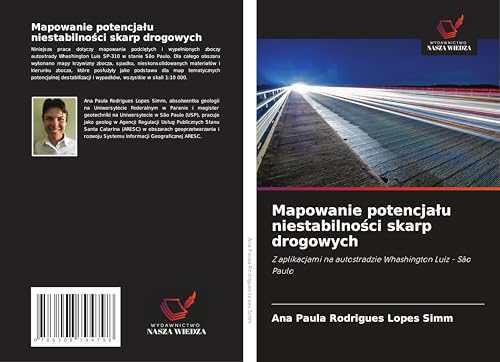 Mapowanie potencja¿u niestabilno¿ci skarp drogowych: Z aplikacjami na autostradzie Whashington Luiz - São Paulo von Wydawnictwo Nasza Wiedza