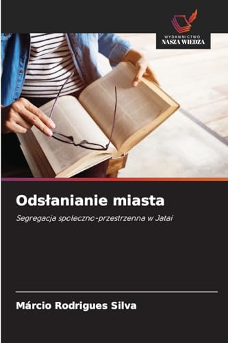 Ods¿anianie miasta: Segregacja spo¿eczno-przestrzenna w Jataí