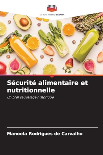 Sécurité alimentaire et nutritionnelle: Un bref sauvetage historique von Editions Notre Savoir