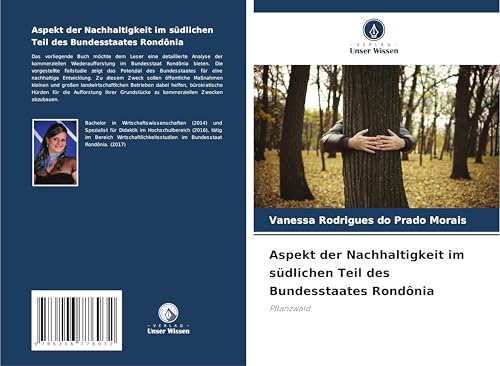 Aspekt der Nachhaltigkeit im südlichen Teil des Bundesstaates Rondônia: Pflanzwald