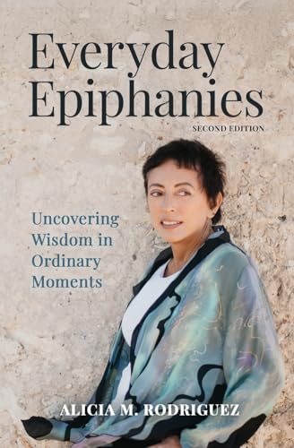 Everyday Epiphanies: Uncovering Wisdom in Ordinary Moments von Sophia Press