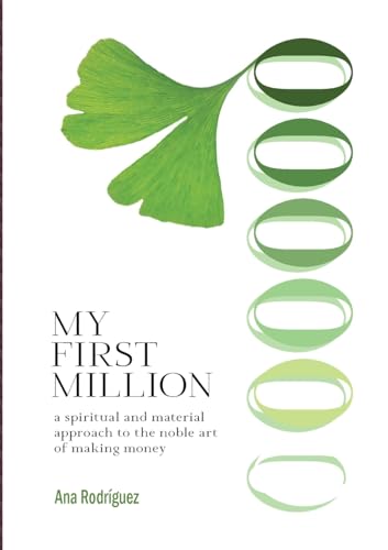My First Million: A Spiritual and Material Approach to the Noble Art of Making Money von Lulu.com