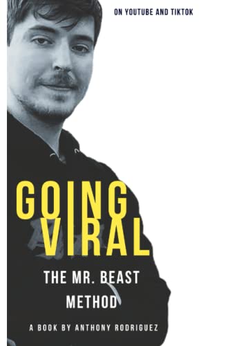 Going Viral on TikTok and YouTube: The Mr. Beast Method von Independently published