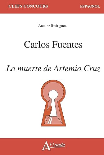 Carlos Fuentes, La muerte de Artemio Cruz von ATLANDE