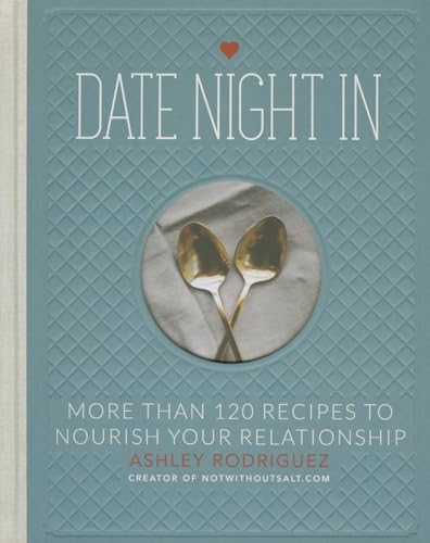 Date Night In: More than 120 Recipes to Nourish Your Relationship von Running Press Adult