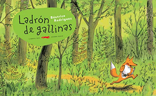 El ladrón de gallinas (Álbumes Ilustrados) von LIBROS DEL ZORRO ROJO