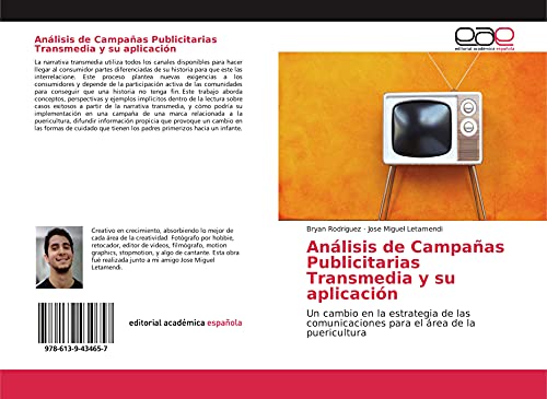 Análisis de Campañas Publicitarias Transmedia y su aplicación: Un cambio en la estrategia de las comunicaciones para el área de la puericultura von Editorial Académica Española