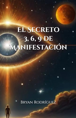 El Secreto de 3, 6, 9 de Manifestación von Independently published