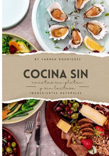 Cocina Sin: Recetas sin gluten y sin lactosa von Independently published