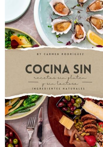 Cocina Sin: Recetas sin gluten y sin lactosa von Independently published