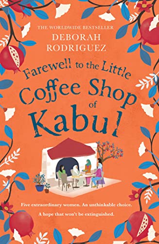 Farewell to The Little Coffee Shop of Kabul: the unmissable final instalment in the internationally bestselling series von Sphere