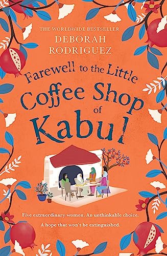 Farewell to The Little Coffee Shop of Kabul: the unmissable final instalment in the internationally bestselling series