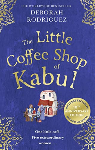 The Little Coffee Shop of Kabul: The heart-warming and uplifting international bestseller The Little Coffee Shop of Kabul: The heart-warming and uplifting international bestseller