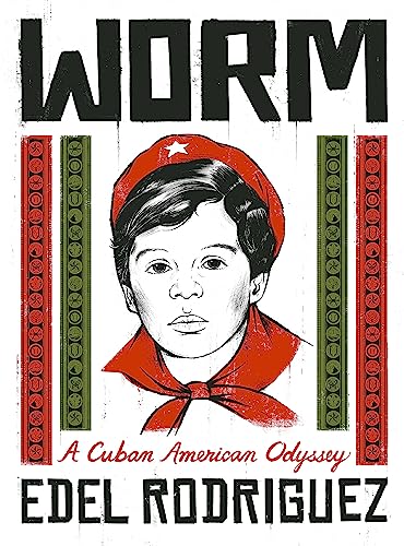 Worm: A Cuban American Odyssey