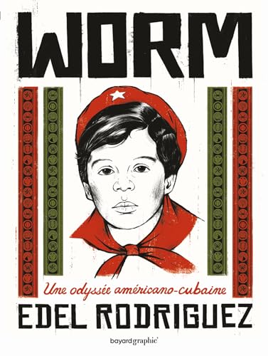 Worm: Une odyssée américano-cubaine von BAYARD ADULTE