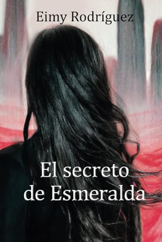 El secreto de Esmeralda von Barker Publishing LLC