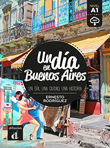 Un día en Buenos Aires: Un día, una ciudad, una historia. Lektüre mit Audio-Online