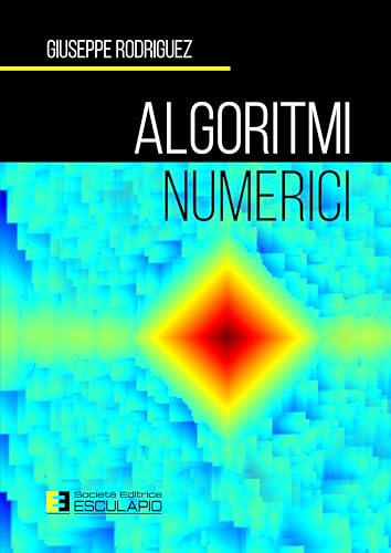Algoritmi Numerici von Società Editrice Esculapio