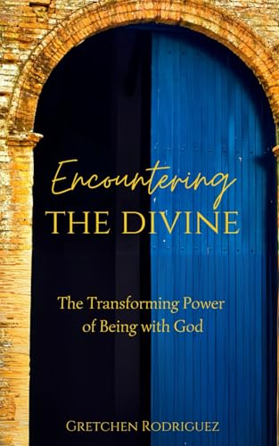 Encountering The Divine: The Transforming Power of Being With God von Anchorhold Press
